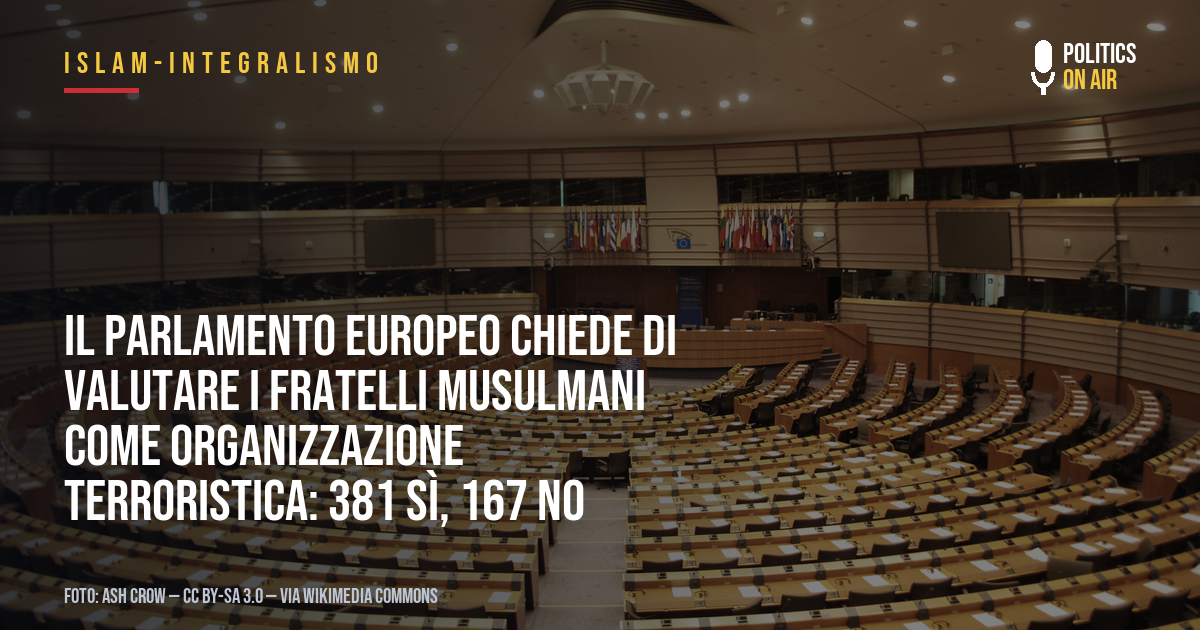Il Parlamento europeo chiede di valutare i Fratelli Musulmani come organizzazione terroristica: 381 sì, 167 no