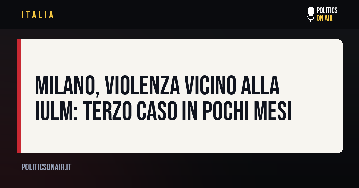 Milano, violenza vicino alla Iulm: terzo caso in pochi mesi